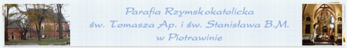 PARAFIA RZYMSKOKATOLICKA p.w. św. TOMASZA Ap. i św. STANISŁAWA B.M. w Piotrawinie